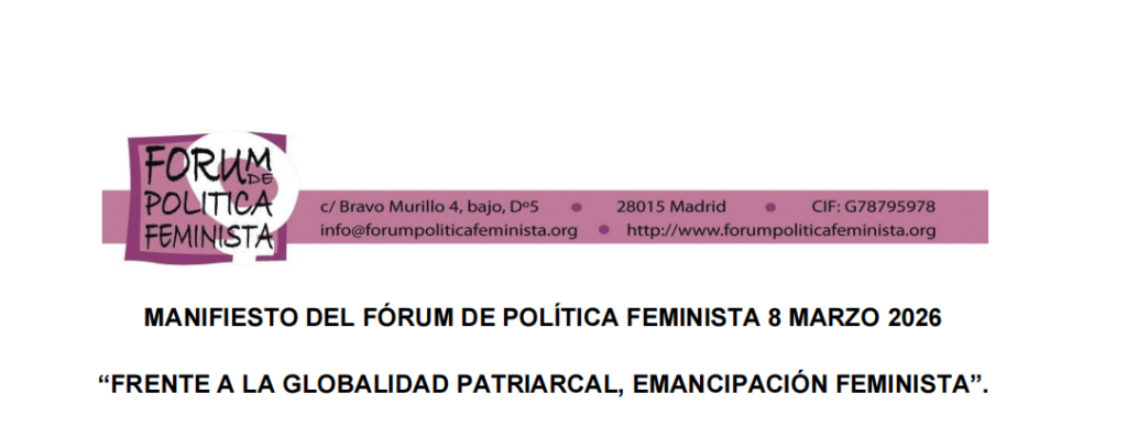 MANIFIESTO DEL FÓRUM DE POLÍTICA FEMINISTA 8 MARZO 2026 – Base conceptual del 8M por el Fórum de Política Feminista